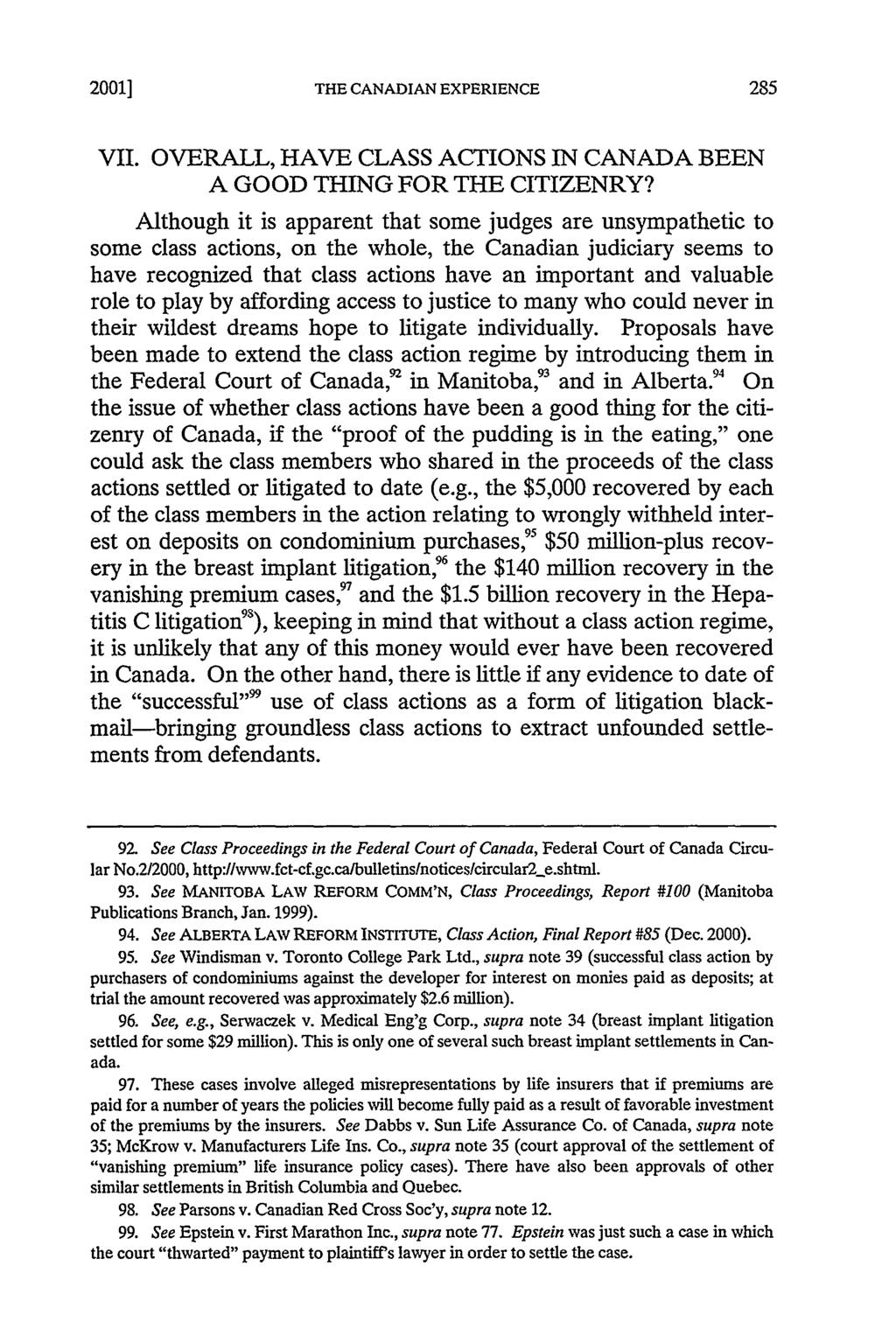 2001] THE CANADIAN EXPERIENCE VII. OVERALL, HAVE CLASS ACTIONS IN CANADA BEEN A GOOD THING FOR THE CITIZENRY?