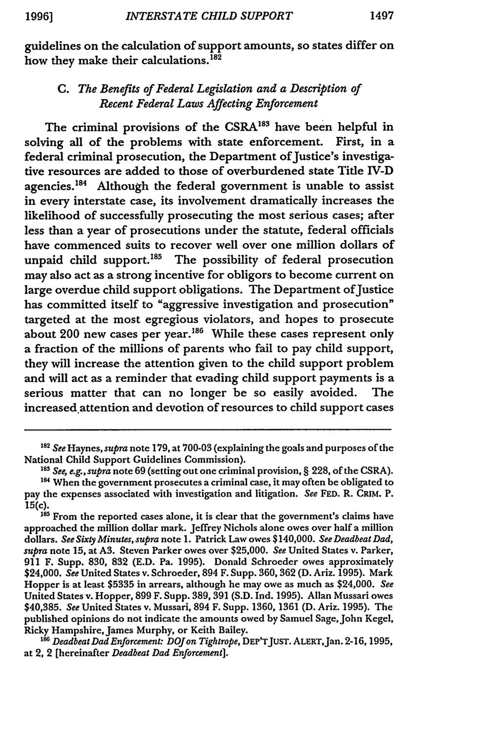 1996] INTERSTATE CHILD SUPPORT 1497 guidelines on the calculation of support amounts, so states differ on how they make their calculations. 18 2 C.