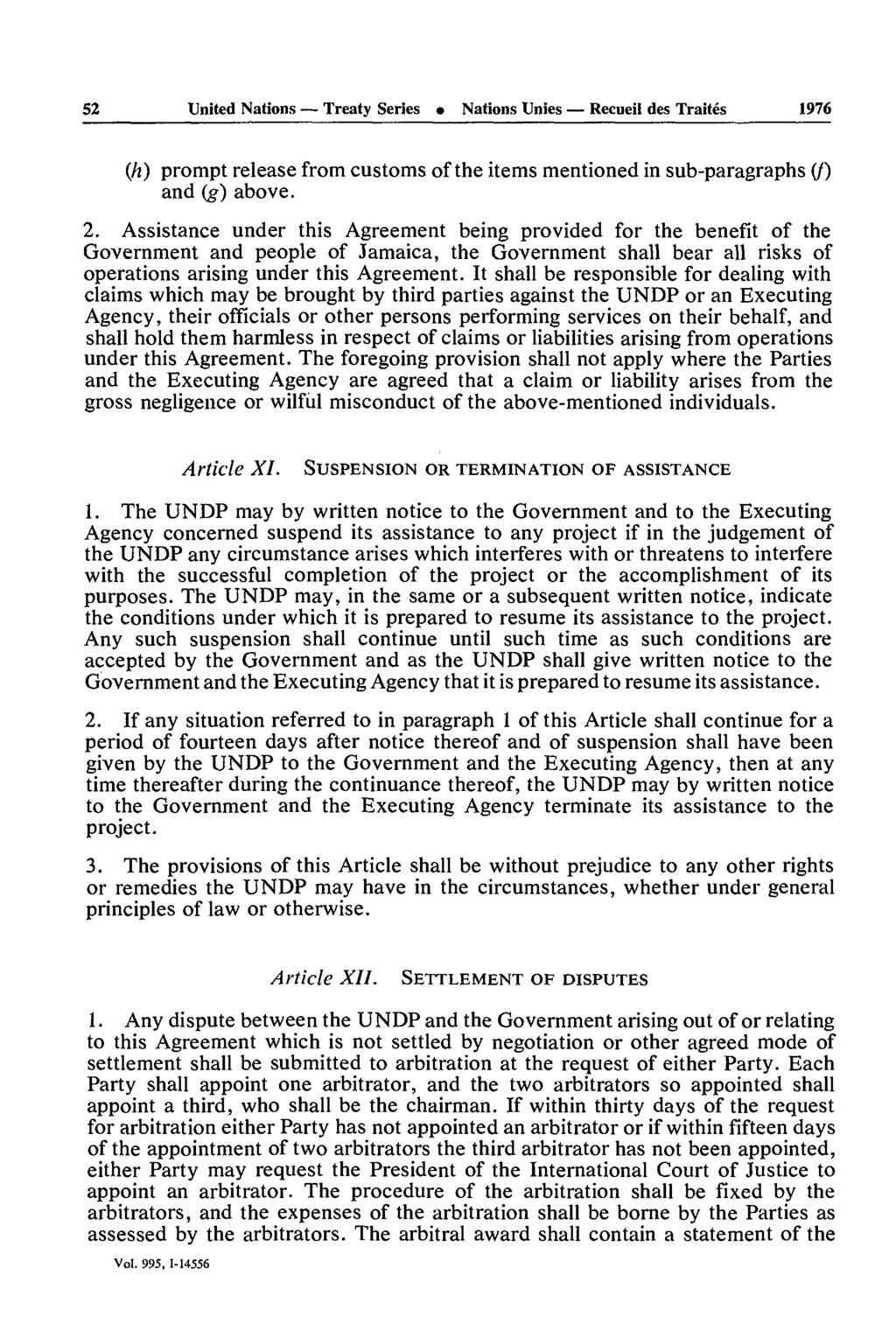 52 United Nations Treaty Series Nations Unies Recueil des Traités 1976 (h) prompt release from customs of the items mentioned in sub-paragraphs (/) and (g) above. 2.