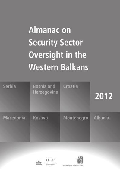 Upcoming editions of the Belgrade Centre for Security Policy YEARBOOK OF SECURITY SECTOR REFORM IN SERBIA (DECEMBER 2012) Legal state, general and financial transparency, representativeness of women