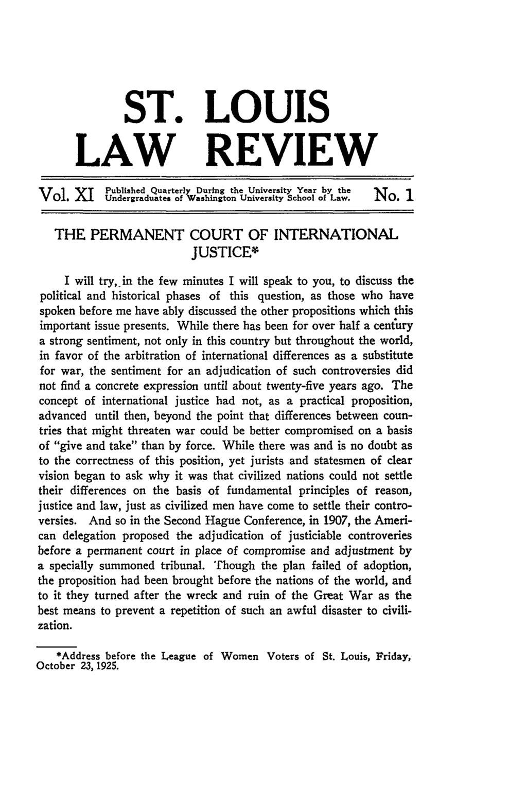 ST. LOUIS LAW REVIEW Vol. XI Published Quarterly During the University Year by the Undergraduates of Washington University School of Law. No.