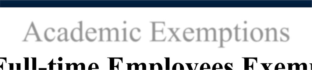Academic Exemptions Bona Fide Full-time Employees Exemption: Applies to unclassified technical data in the U.S.