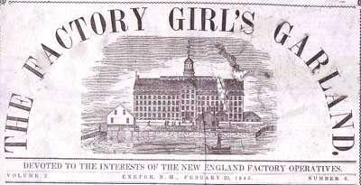 The Factory Girl s Garland February 20, 1845 issue. I m a Factory Girl Filled with Wishes I'm a factory girl Everyday filled with fear From breathing in the poison air Wishing for windows!