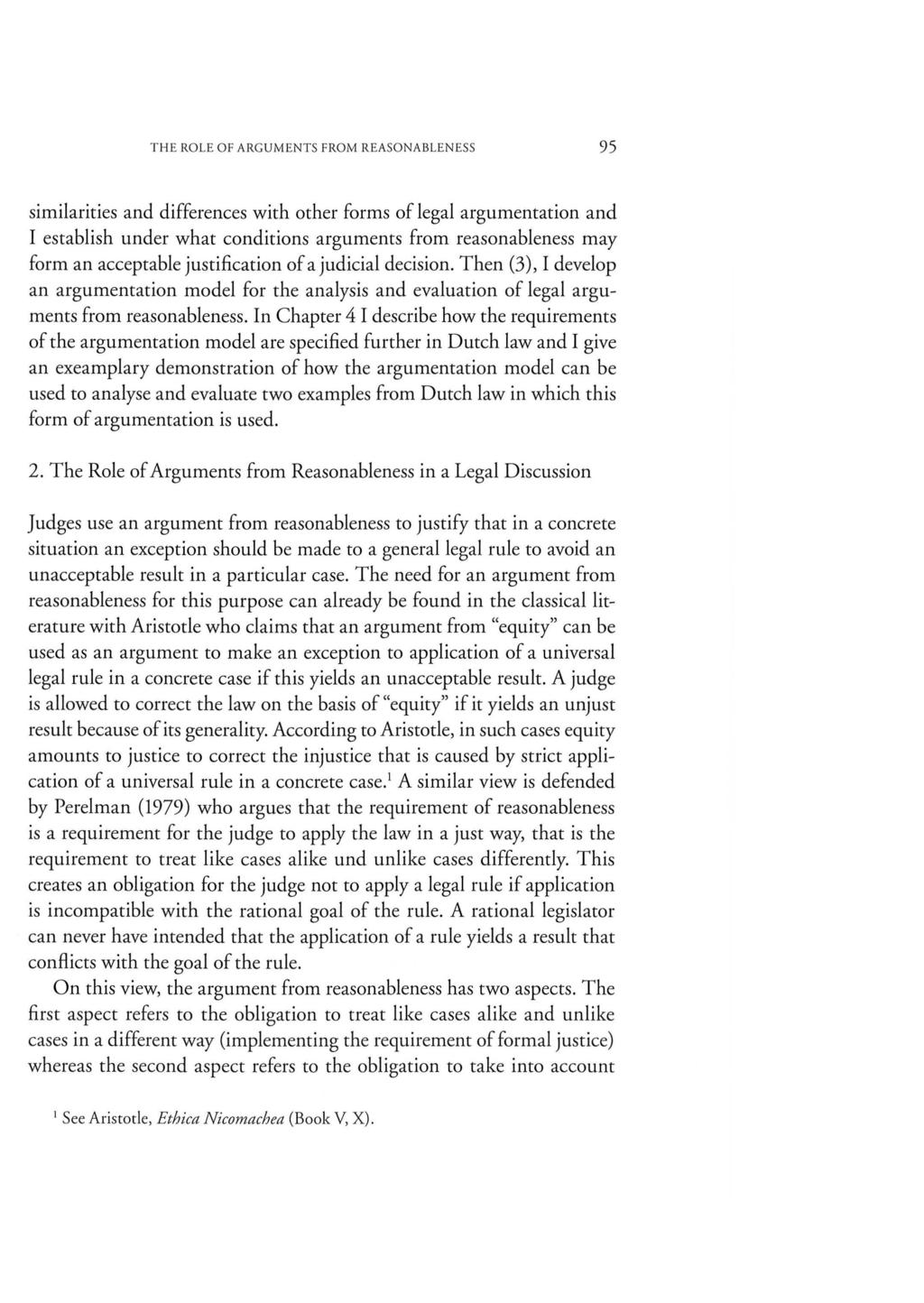 T H E RO LE OF ARGUMENTS FROM REASONA BLE NESS 95 similarities and differences with other forms of legal argumentation and 1 establish under what conditions arguments from reasonableness may form an