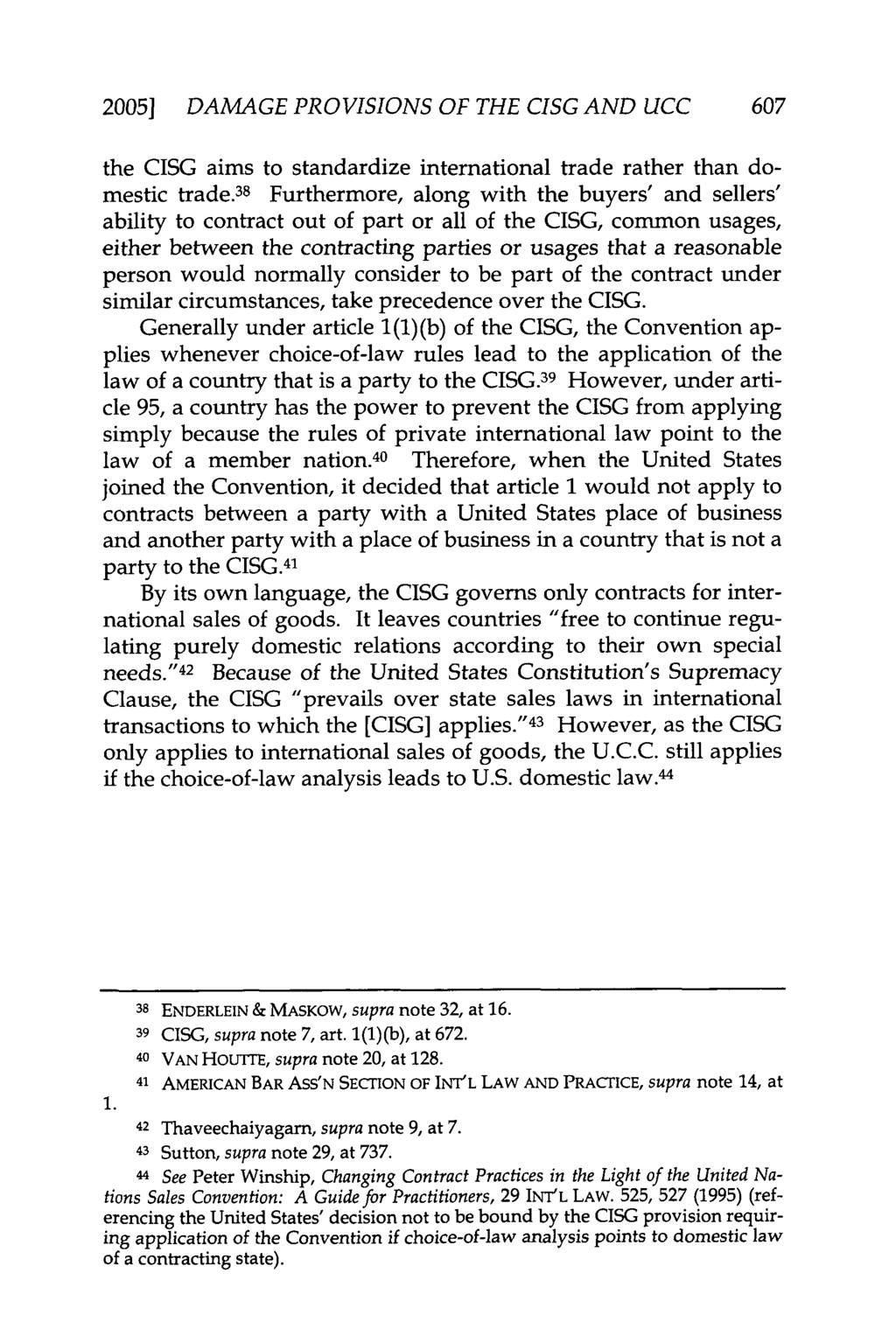 2005] DAMAGE PROVISIONS OF THE CISG AND UCC 607 the CISG aims to standardize international trade rather than domestic trade.