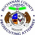 WEBSITE: www.yourbcpa.org OFFICE OF PROSECUTING ATTORNEY DWIGHT K. SCROGGINS, JR., PROSECUTING ATTORNEY 411 JULES, ROOM 132 BUCHANAN COUNTY COURTHOUSE ST.