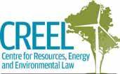 Centre for Resources, Energy and Environmental Law About the Centre The Centre for Resources, Energy and Environmental Law (CREEL) has experienced a resurgence of activity in 2009 consistent with