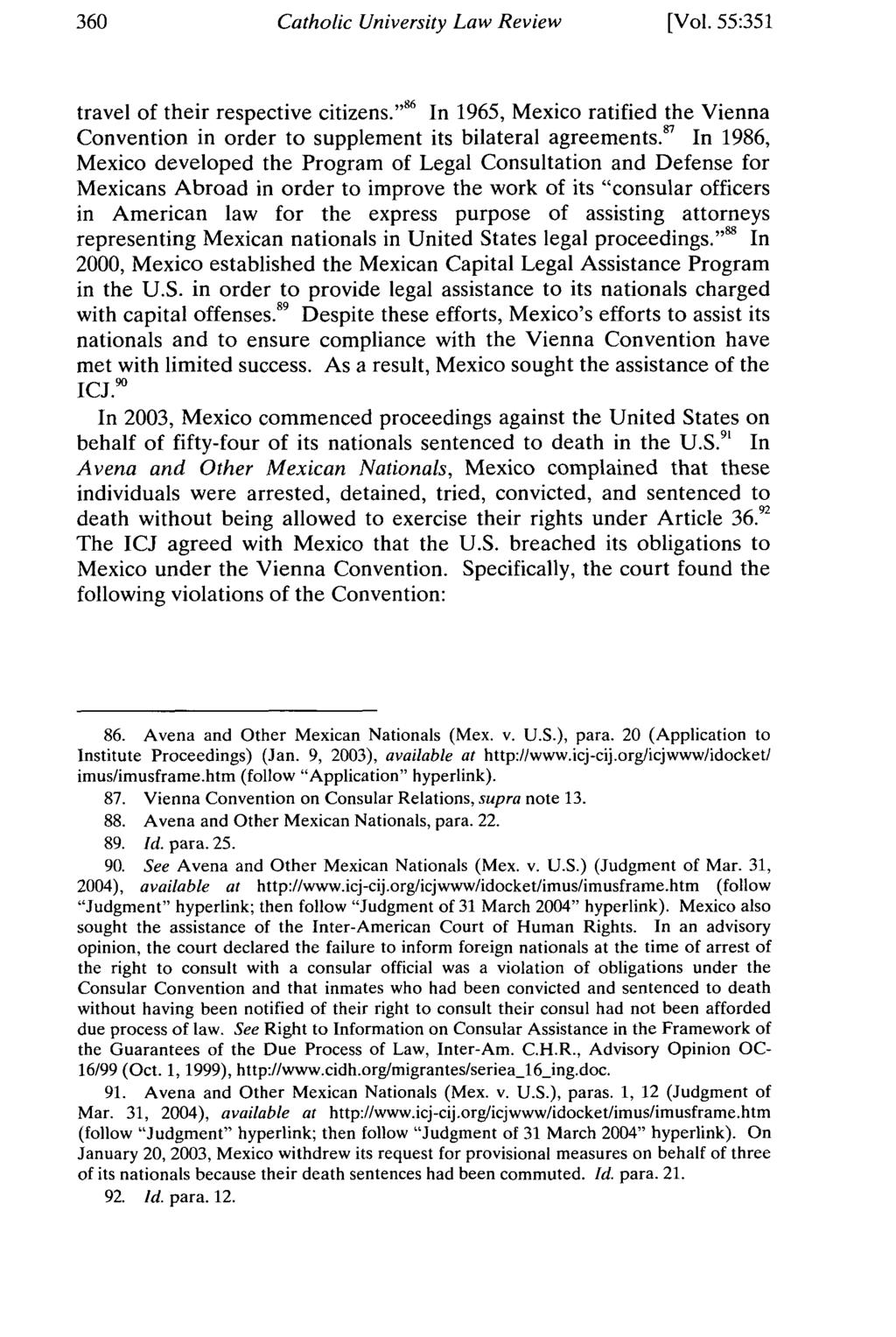 Catholic University Law Review [Vol. 55:351 travel of their respective citizens. 86 In 1965, Mexico ratified the Vienna Convention in order to supplement its bilateral agreements.