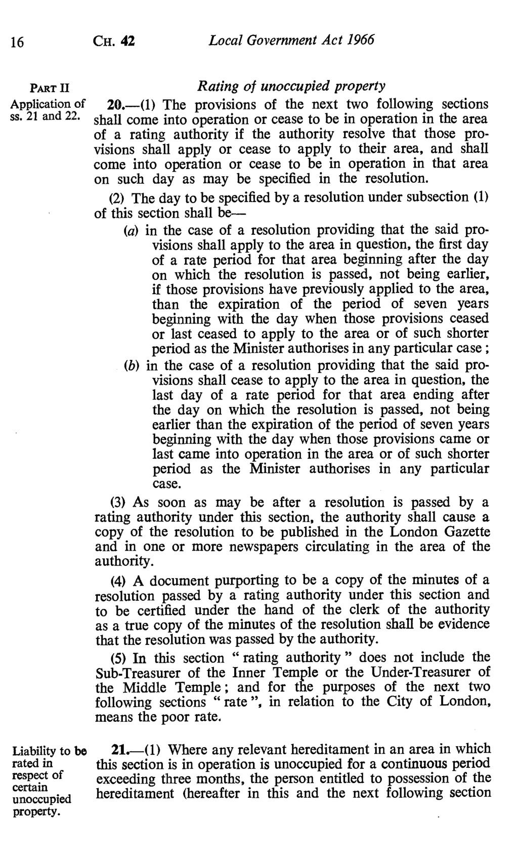 16 CH. 42 Local Government Act 1966 Rating of unoccupied property Application of 20.-(1) The provisions of the next two following sections ss. 21 and 22.