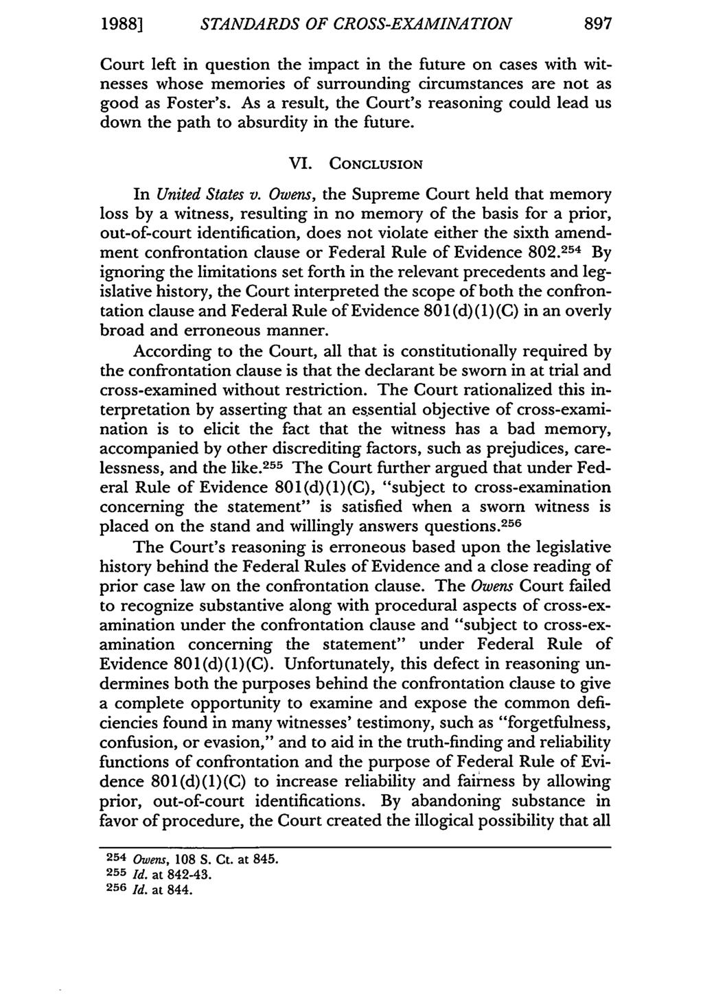 1988] STANDARDS OF CROSS-EXAMINATION 897 Court left in question the impact in the future on cases with witnesses whose memories of surrounding circumstances are not as good as Foster's.