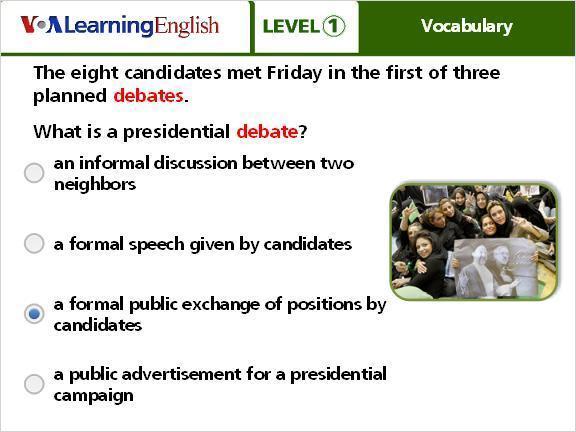 Question 1 Correct Choice an informal discussion between two neighbors a formal speech given by candidates X a formal public exchange