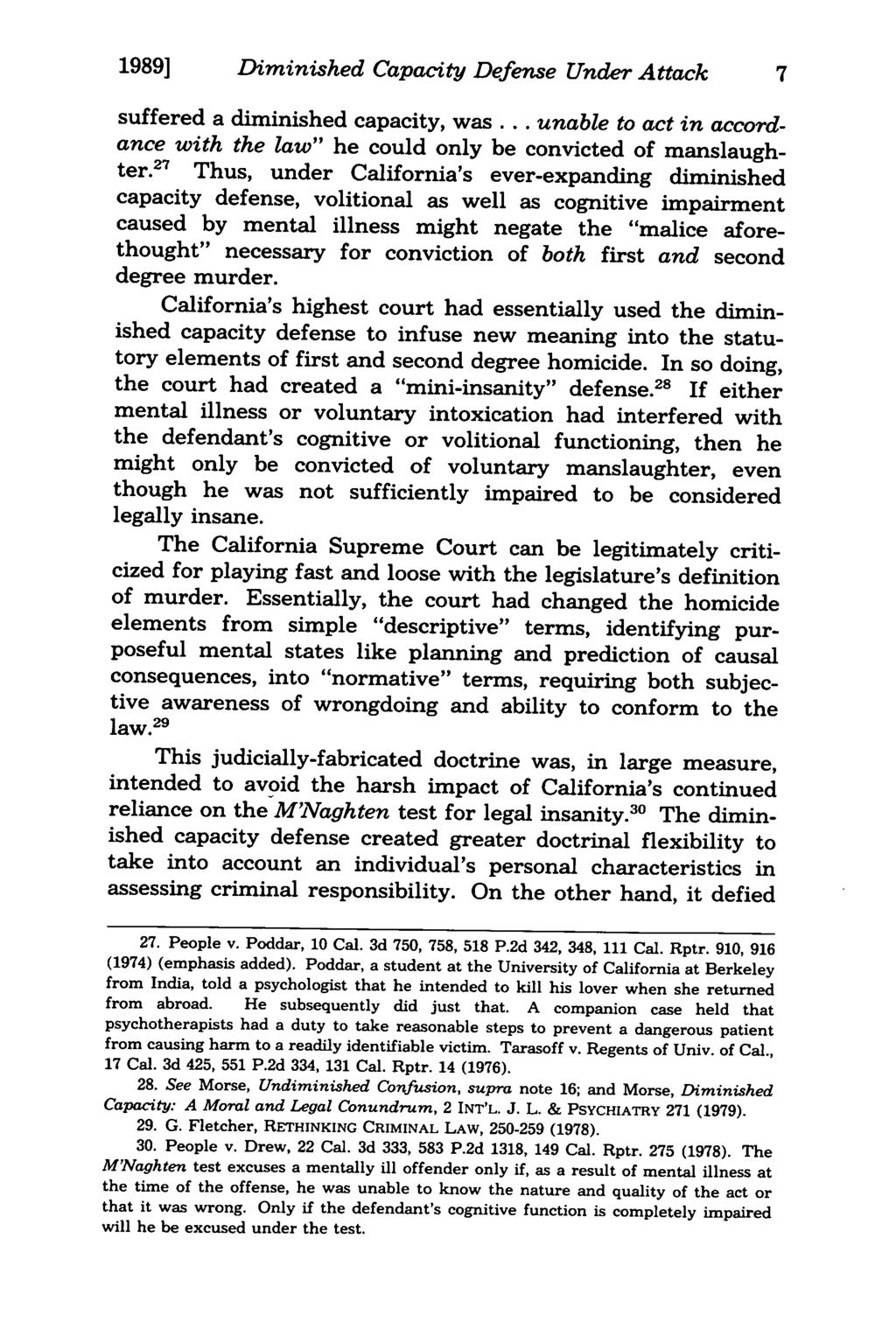 1989] Diminished Capacity Defense Under Attack suffered a diminished capacity, was... unable to act in accordance with the law" he could only be convicted of manslaughter.