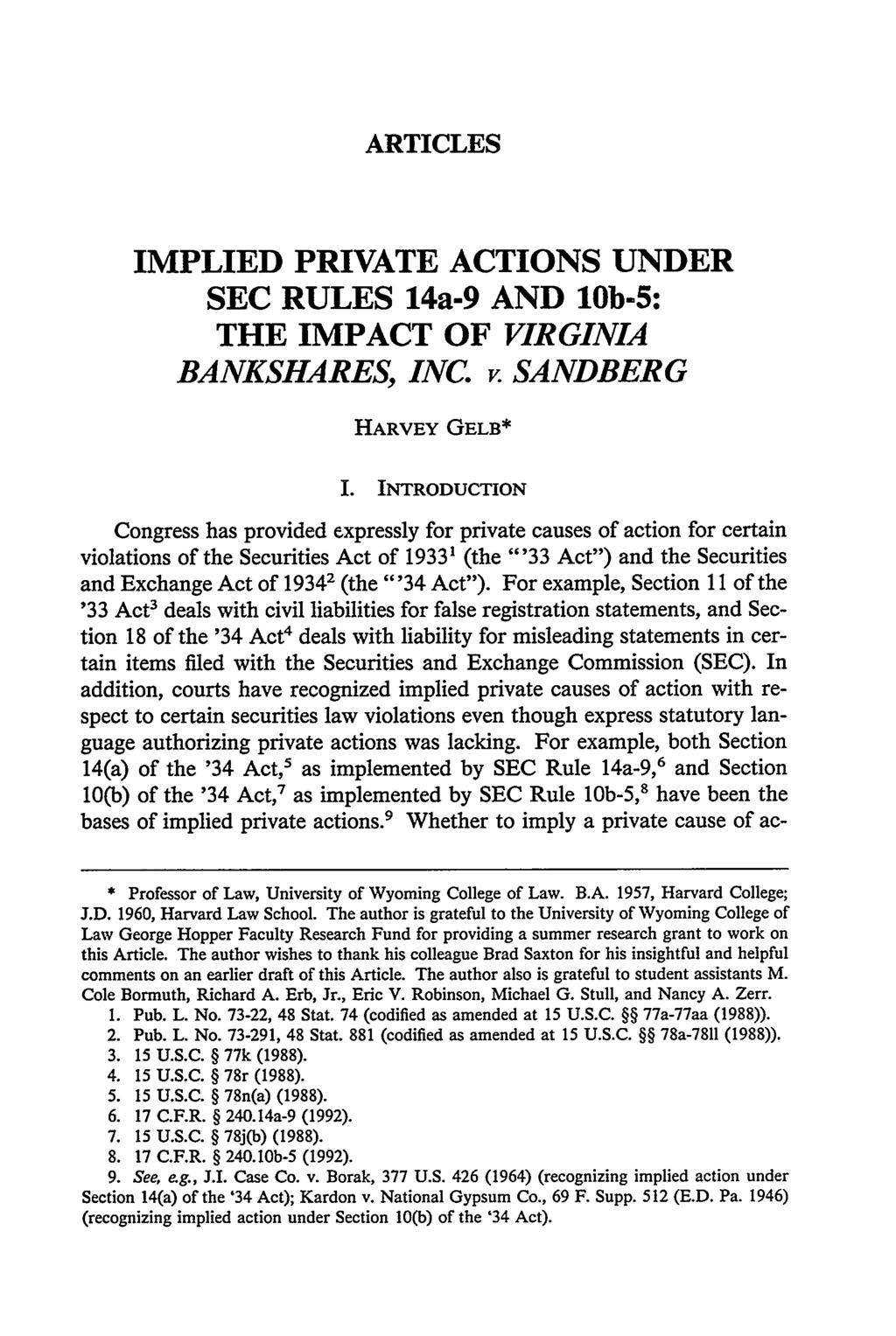 ARTICLES IMPLIED PRIVATE ACTIONS UNDER SEC RULES 14a-9 AND 10b-5: THE IMPACT OF VIRGINIA BANKSHARES, INC. v. SANDBERG HARVEY GELB* I.