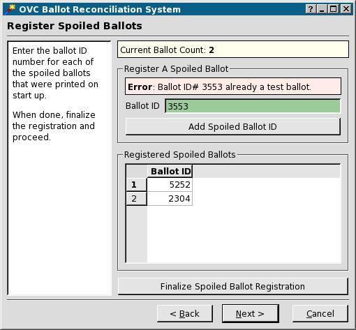 6 Spoiled Ballot Registration One of the biggest benefits of a paper ballot is that the voter can verify their selections by checking the final official output before the ballot is placed in the box.