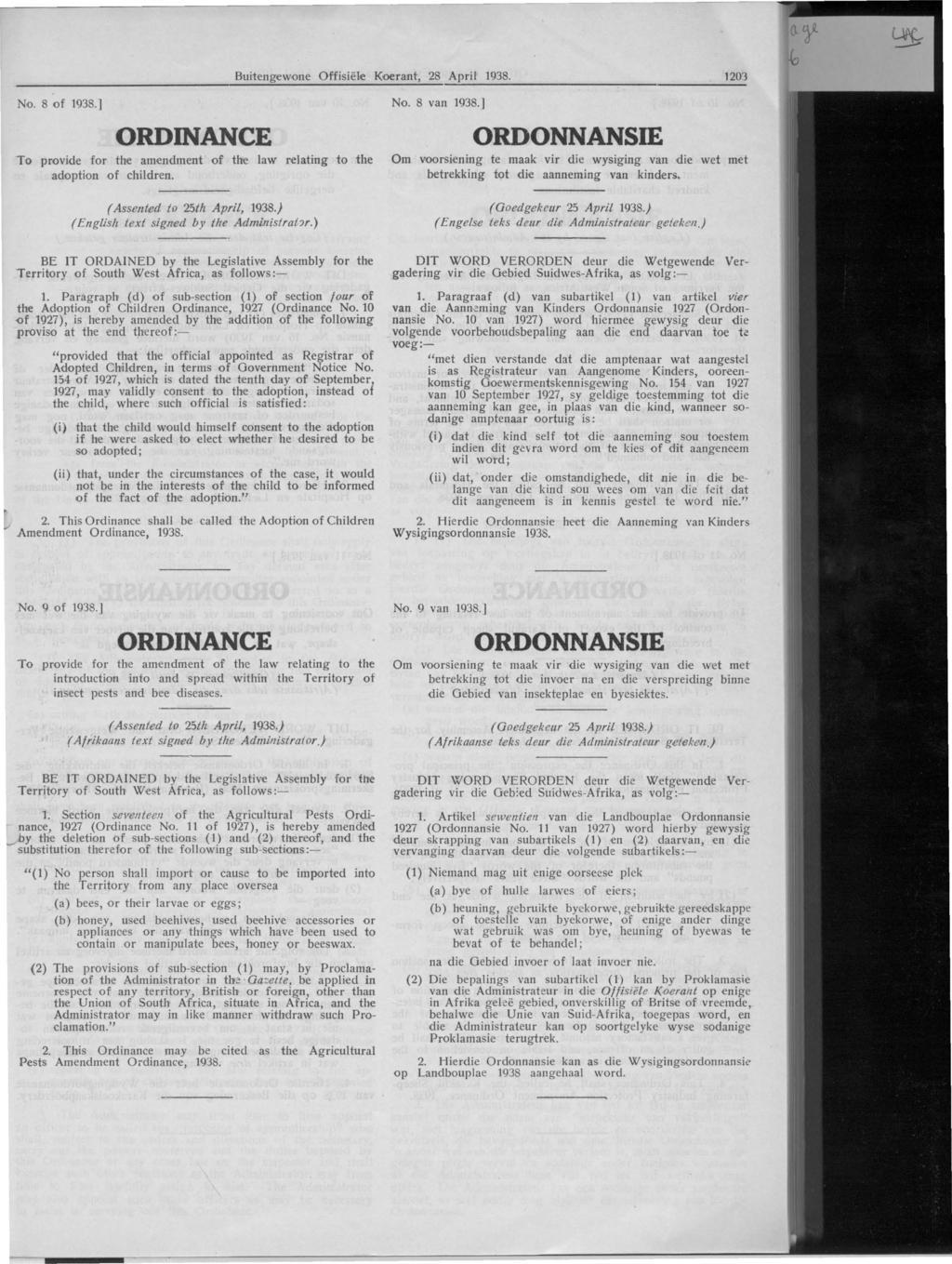 Buitengewone Offisiele Koerant, 28 April 1938. 1203 No. 8 of 1938.) To provide for the amendment of the law relating to the adoption of children. (English text signed by the Administrat?r.) No.