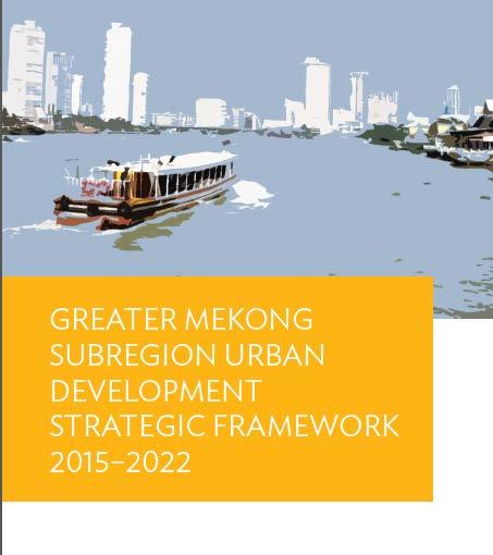 GMS Urban Development Strategic Framework (2015-2022) Endorsed by GMS Ministers at the 20 th GMS Ministerial Conference, September 2015 Three Strategic Pillars Pillar