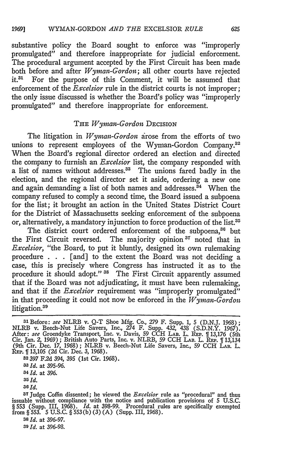 1969] WYMAN-GORDON AND THE EXCELSIOR RULE substantive policy the Board sought to enforce was "improperly promulgated" and therefore inappropriate for judicial enforcement.