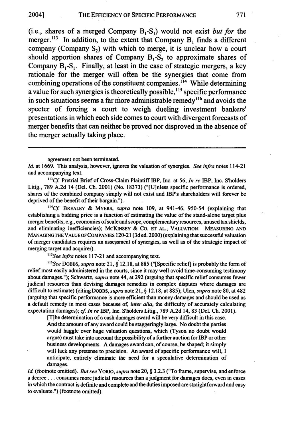 2004] THE EFFICIENCY OF SPECIFIC PERFORMANCE (i.e., shares of a merged Company B 1 -SI) would not exist but for the merger.