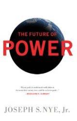 The Future of Power Nye Jr., Joseph (2011), New York: PublicAffairs In a great many transnational affairs, giving power to others can help us to attain our own goals.