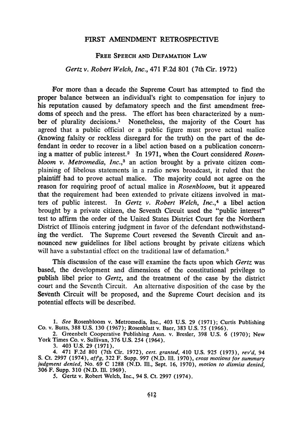 FIRST AMENDMENT RETROSPECTIVE FREE SPEECH AND DEFAMATION LAW Gertz v. Robert Welch, Inc., 471 F.2d 801 (7th Cir.
