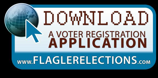 Page 5 Voter Registration Is Simple! There are no fees and you may pick up a Florida Voter Registration Application from a variety of places throughout Flagler County.