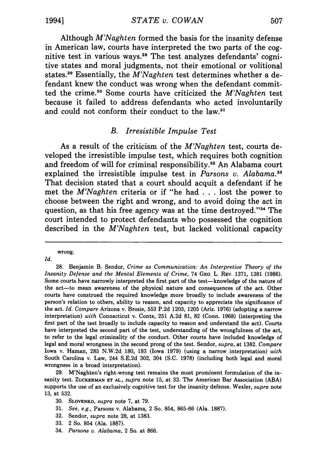 1994] Stimpson: STATE State v. Cowan COWAN Although M'Naghten formed the basis for the insanity defense in American law, courts have interpreted the two parts of the cognitive test in various ways.