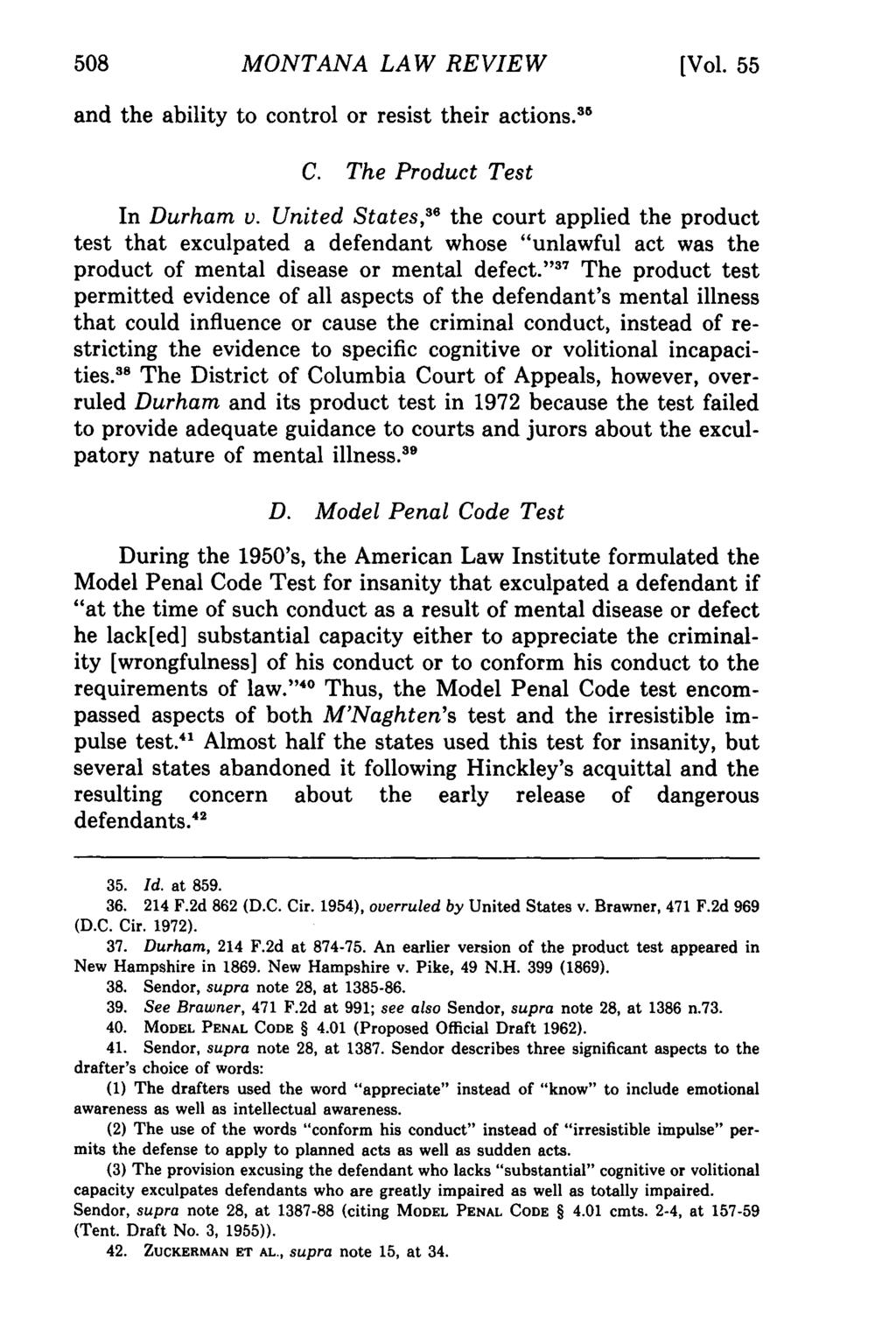 Montana Law Review, Vol. 55 [1994], Iss. 2, Art. 12 MONTANA LAW REVIEW [Vol. 55 and the ability to control or resist their actions. 6 C. The Product Test In Durham v.