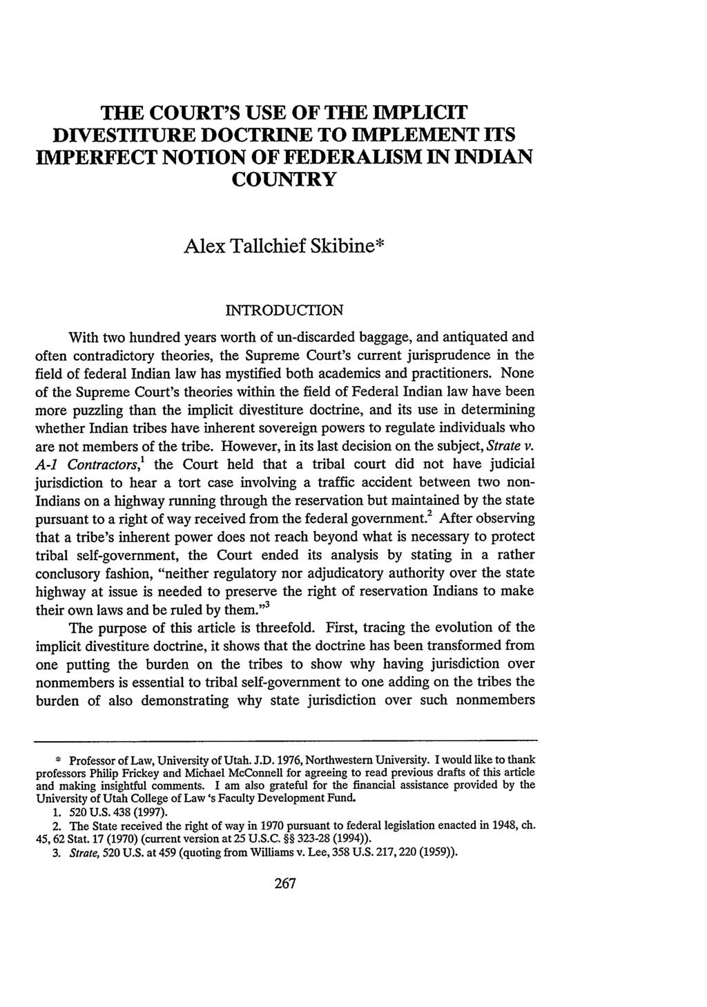 Skibine: The Court's Use of the Implicit Divestiture Doctrine to Implement THE COURT'S USE OF THE IMPLICIT DIVESTITURE DOCTRINE TO IMPLEMENT ITS IMPERFECT NOTION OF FEDERALISM IN INDIAN COUNTRY Alex