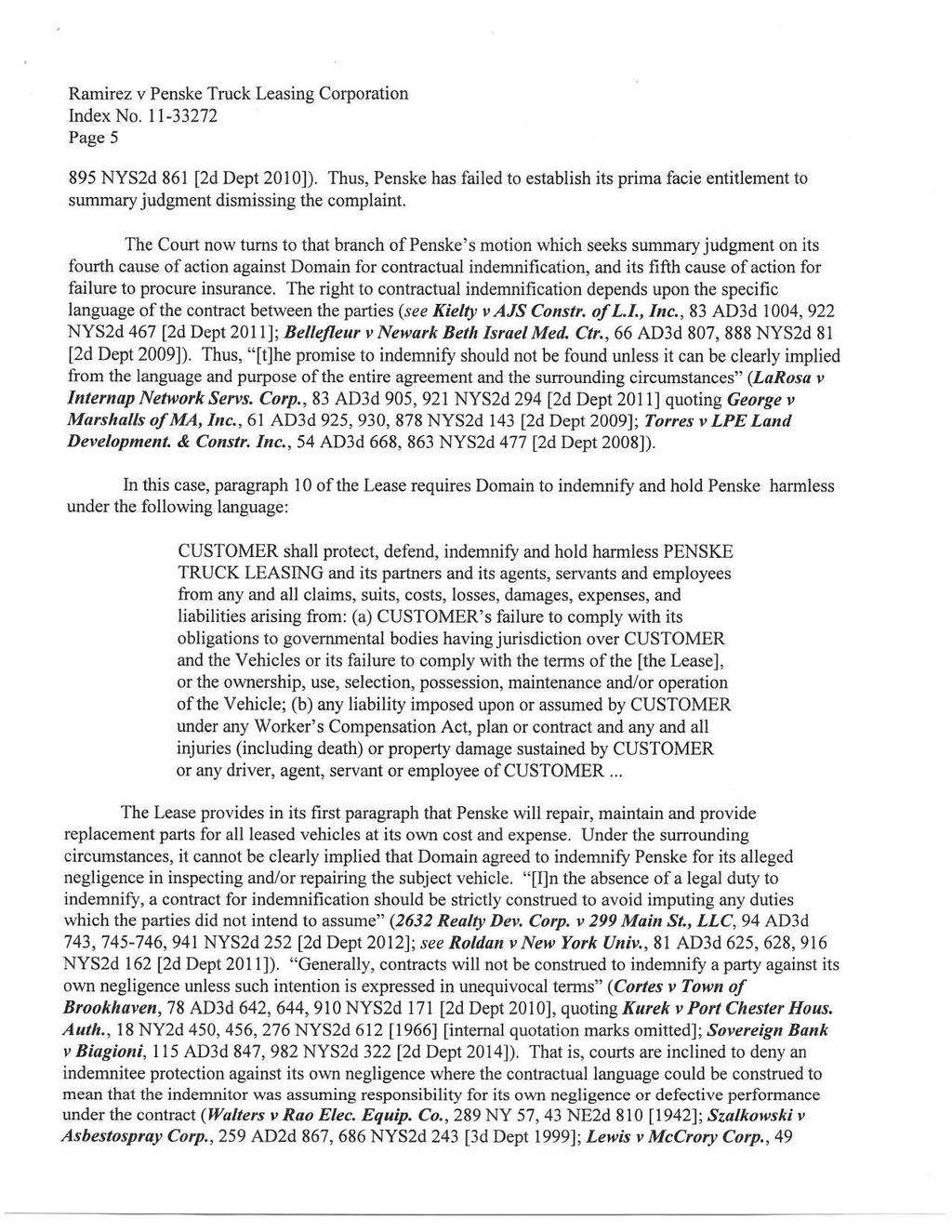[* 5] Page 5 895 NYS2d 861 [2d Dept 20 I OJ). Thus, Penske has failed to establish its prima facie entitlement to summary judgment dismissing the complaint.