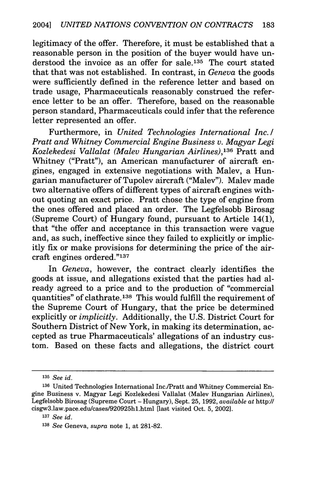 2004] UNITED NATIONS CONVENTION ON CONTRACTS 183 legitimacy of the offer.