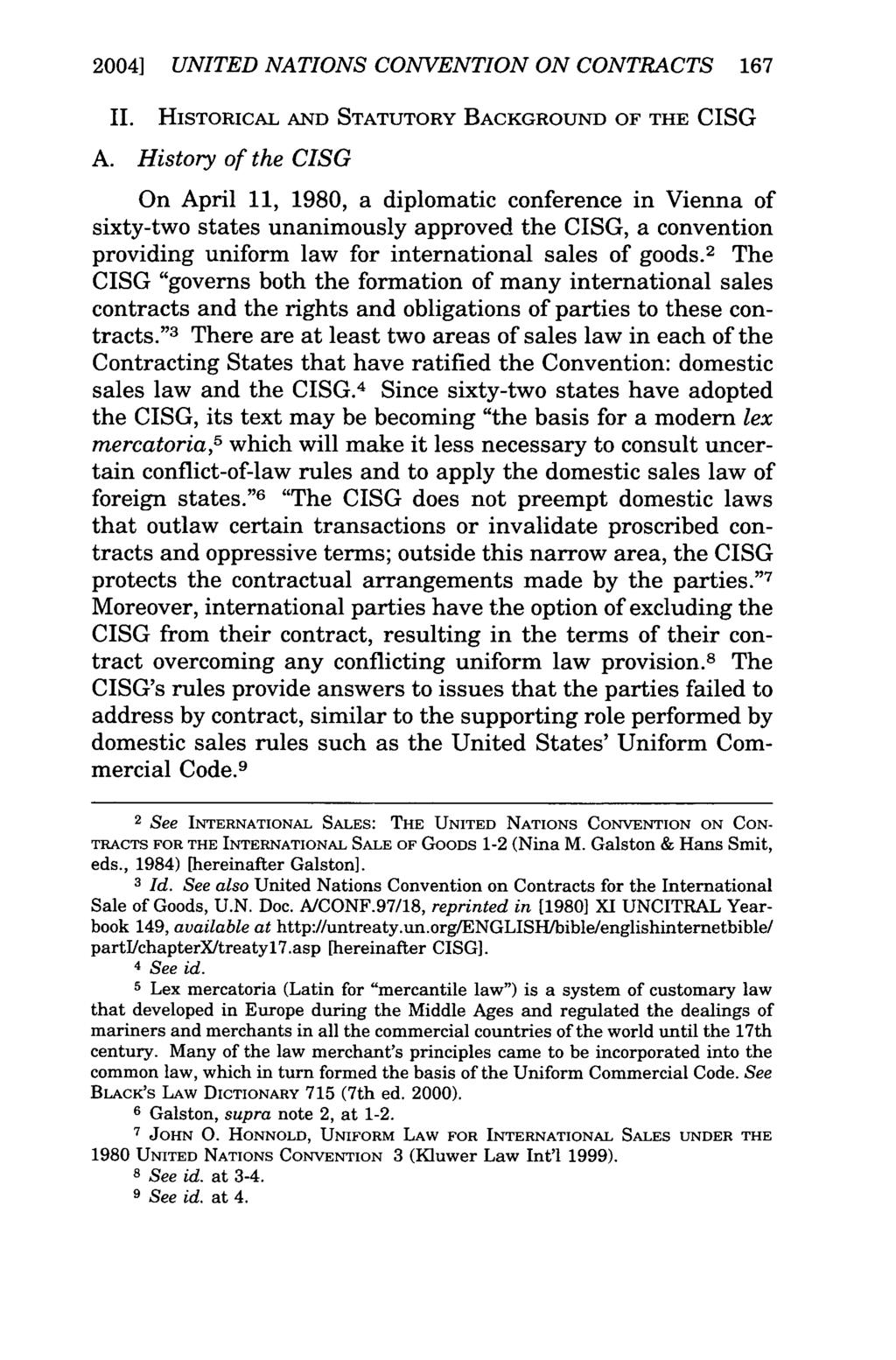 2004] UNITED NATIONS CONVENTION ON CONTRACTS 167 II. HISTORICAL AND STATUTORY BACKGROUND OF THE CISG A.