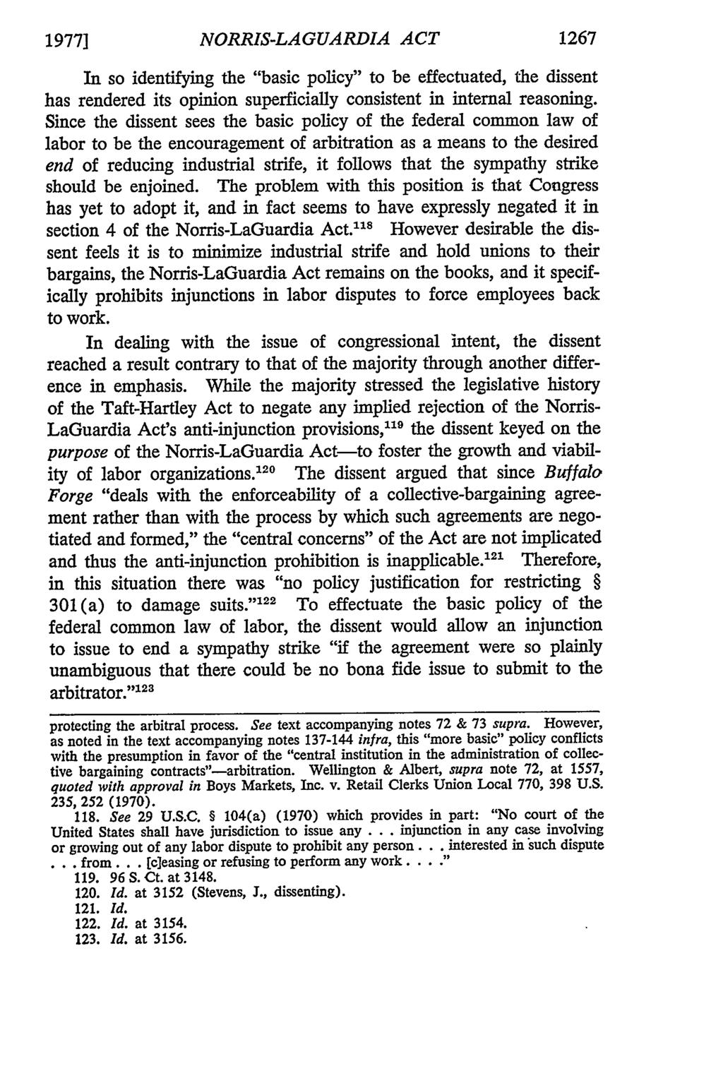 1977] NORRIS-LAGUARDIA ACT 1267 In so identifying the "basic policy" to be effectuated, the dissent has rendered its opinion superficially consistent in internal reasoning.