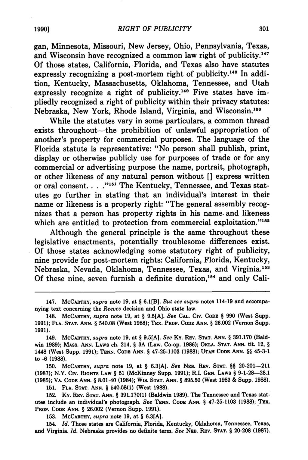 1990] Neumeyer: The Right of Publicity and its Descendibility RIGHT OF PUBLICITY gan, Minnesota, Missouri, New Jersey, Ohio, Pennsylvania, Texas, and Wisconsin have recognized a common law right of