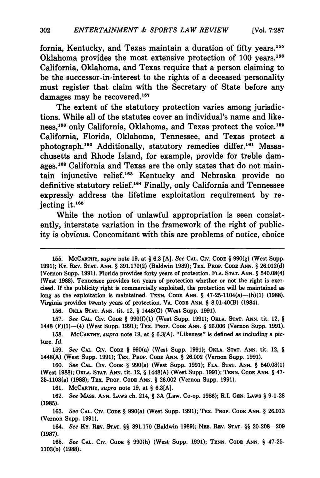 University of Miami Entertainment & Sports Law Review, Vol. 7, Iss. 2 [1990], Art. 5 ENTERTAINMENT & SPORTS LAW REVIEW [Vol. 7:287 fornia, Kentucky, and Texas maintain a duration of fifty years.