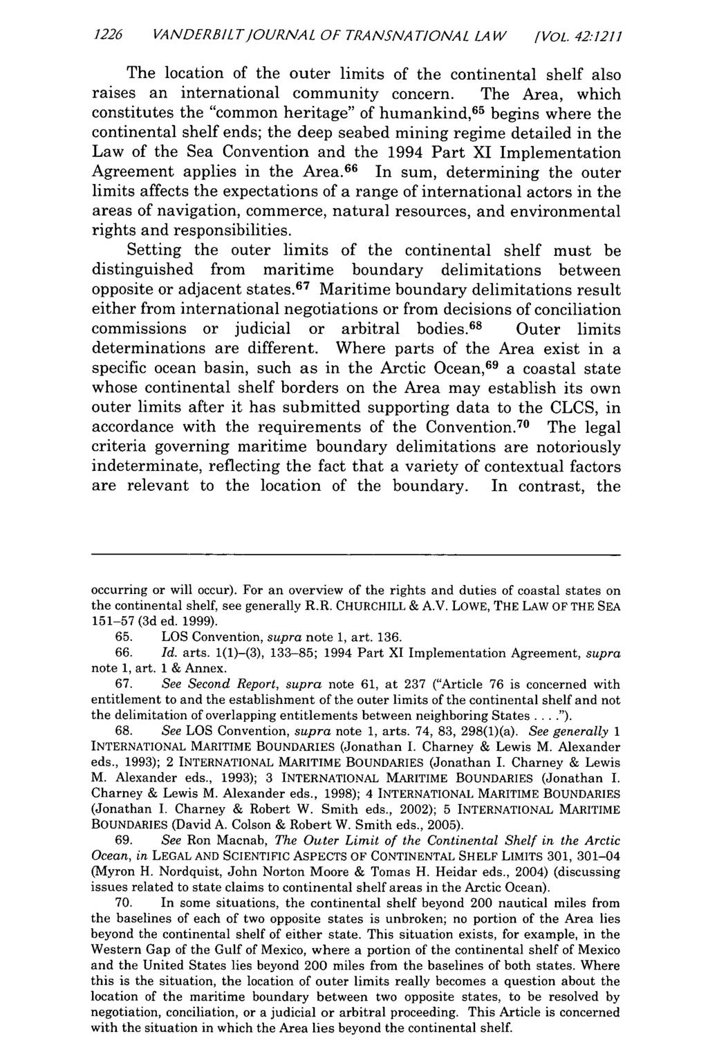 1226 VANDERBILTJOURNAL OF TRANSNATIONAL LAW [VOL. 42:1211 The location of the outer limits of the continental shelf also raises an international community concern.