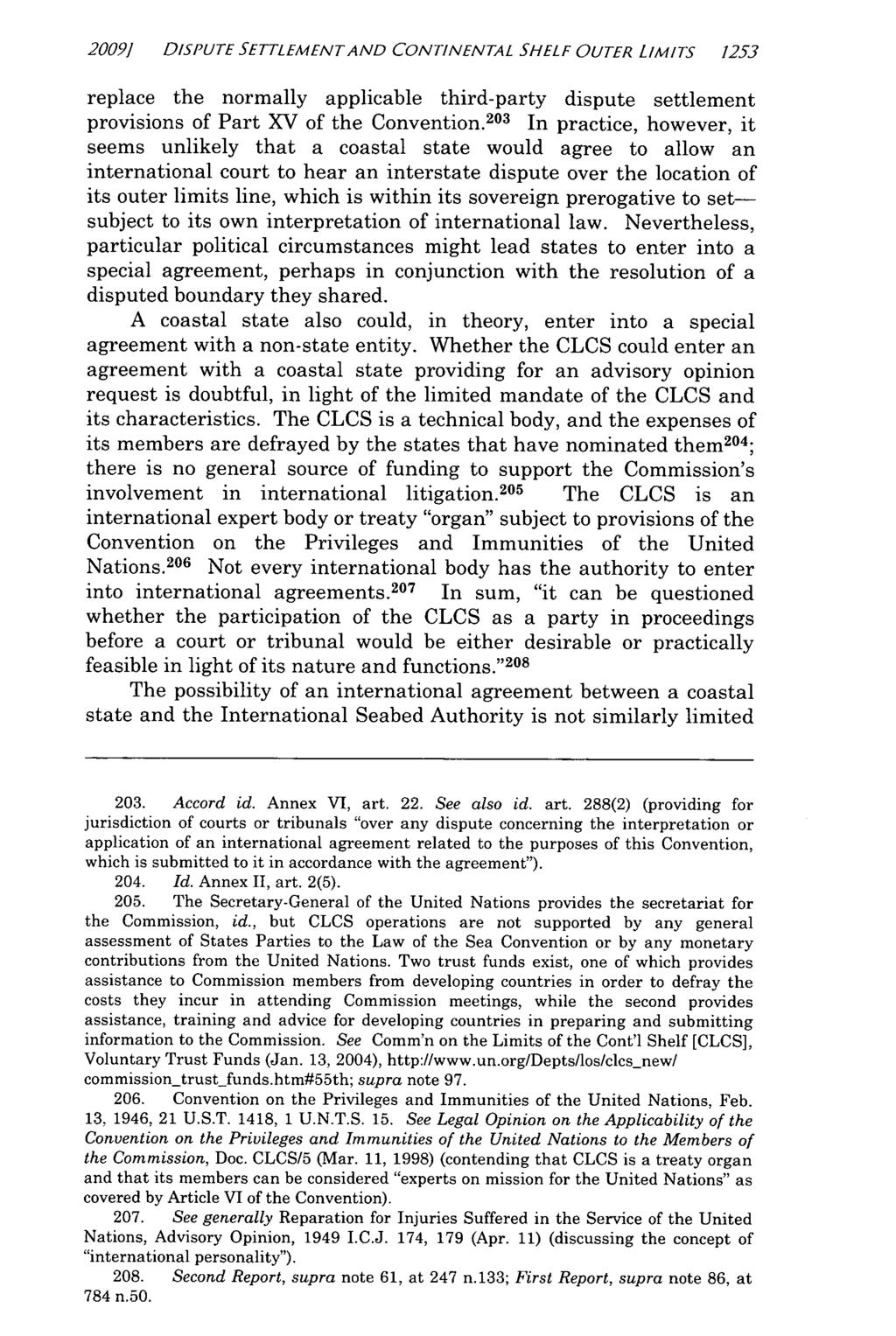 2009] DISPUTE SETTLEMENT AND CONTINENTAL SHELF OUTER LIMITS 1253 replace the normally applicable third-party dispute settlement provisions of Part XV of the Convention.