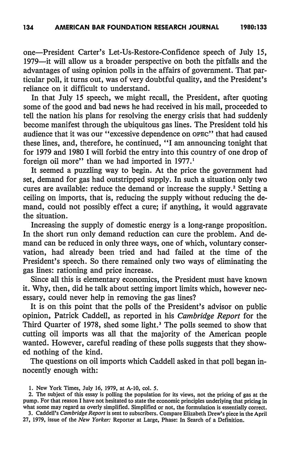 AMERICAN BAR FOUNDATION RESEARCH JOURNAL 1980:133 one-president Carter's Let-Us-Restore-Confidence speech of July 15, 1979-it will allow us a broader perspective on both the pitfalls and the