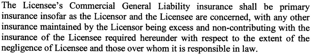 Licensor may reasonably designate by written notice, only in respect of matters related to the operations of the Licensee in the Building, with a combined single limit often Million Dollars
