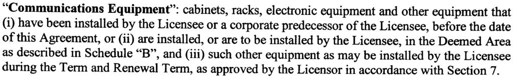 Page 2 "Communications Equipment": cabinets, racks, electronic equipment and other equipment that (i) have been installed by the Licensee or a corporate predecessor of the Licensee, before the date