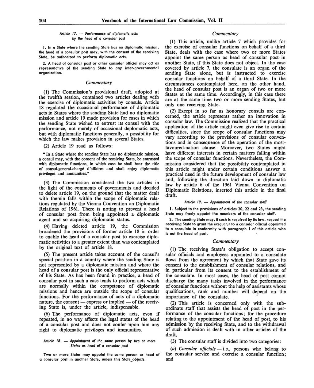 104 Yearbook of the International Law Commission, Vol. II Article 17. Performance of diplomatic acts by the head of a consular post 1.
