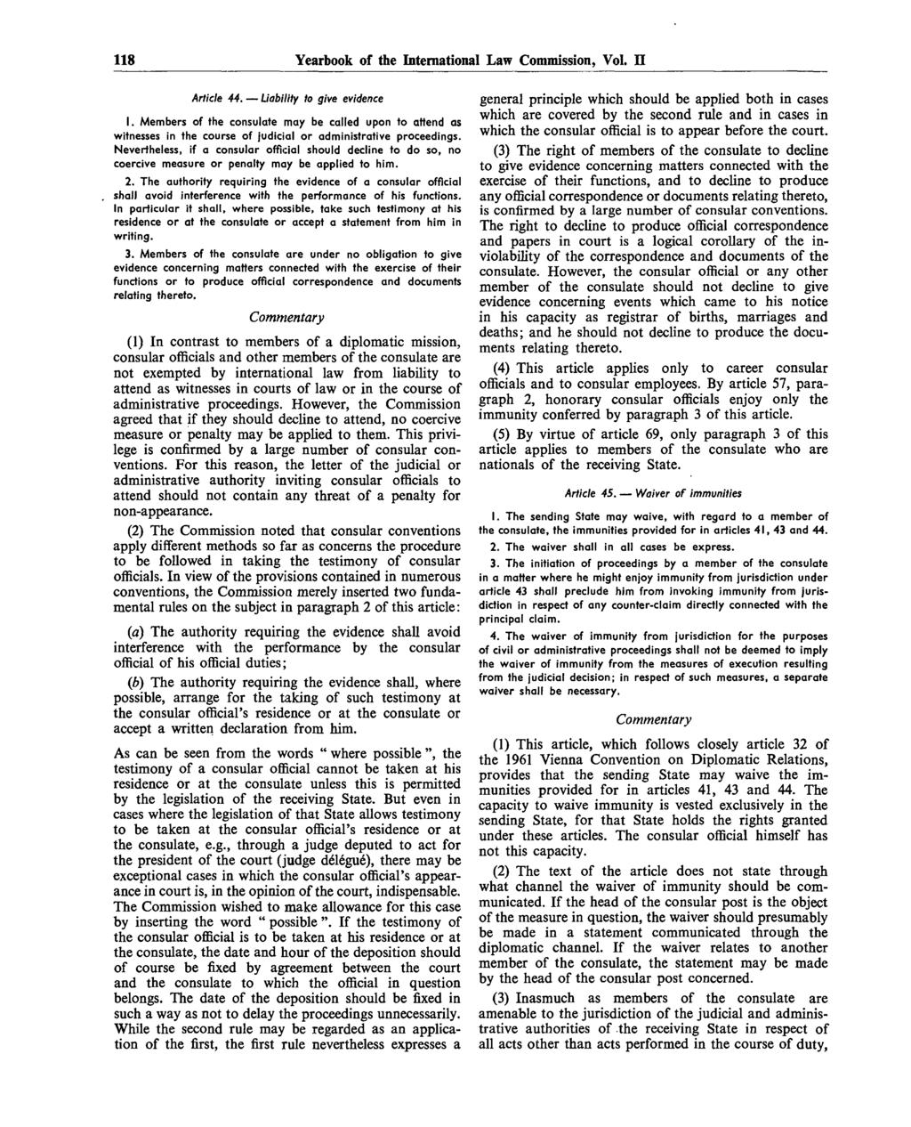 118 Yearbook of the International Law Commission, Vol. II Article 44. Liability to give evidence 1.
