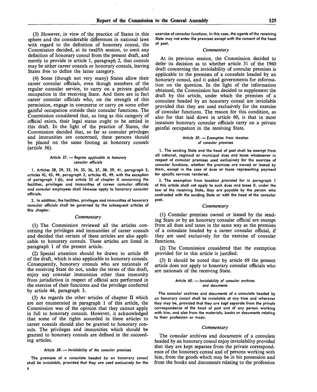 Report of the Commission to the General Assembly 125 (3) However, in view of the practice of States in this sphere and the considerable differences in national laws with regard to the definition of