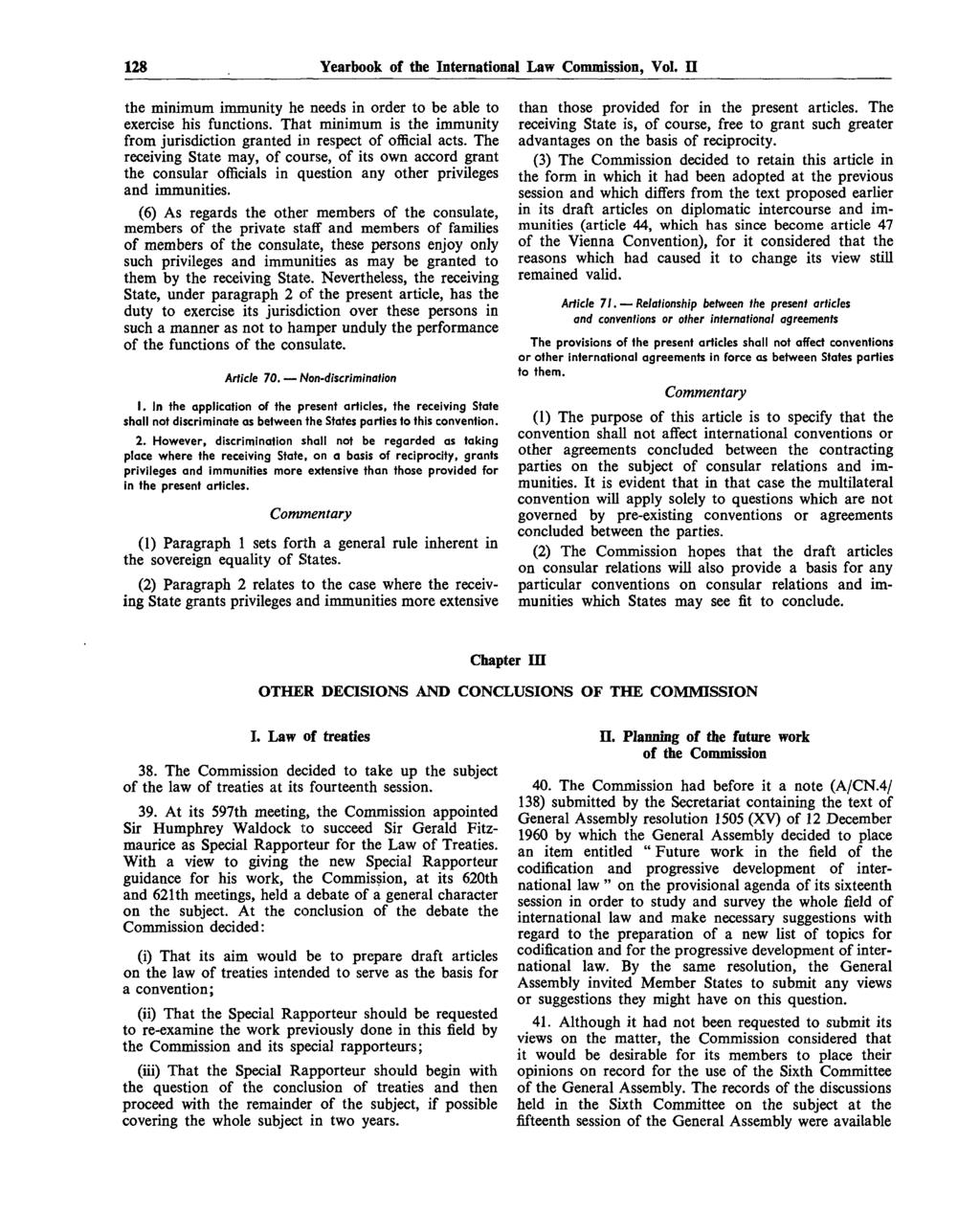 128 Yearbook of the International Law Commission, Vol. II the minimum immunity he needs in order to be able to exercise his functions.