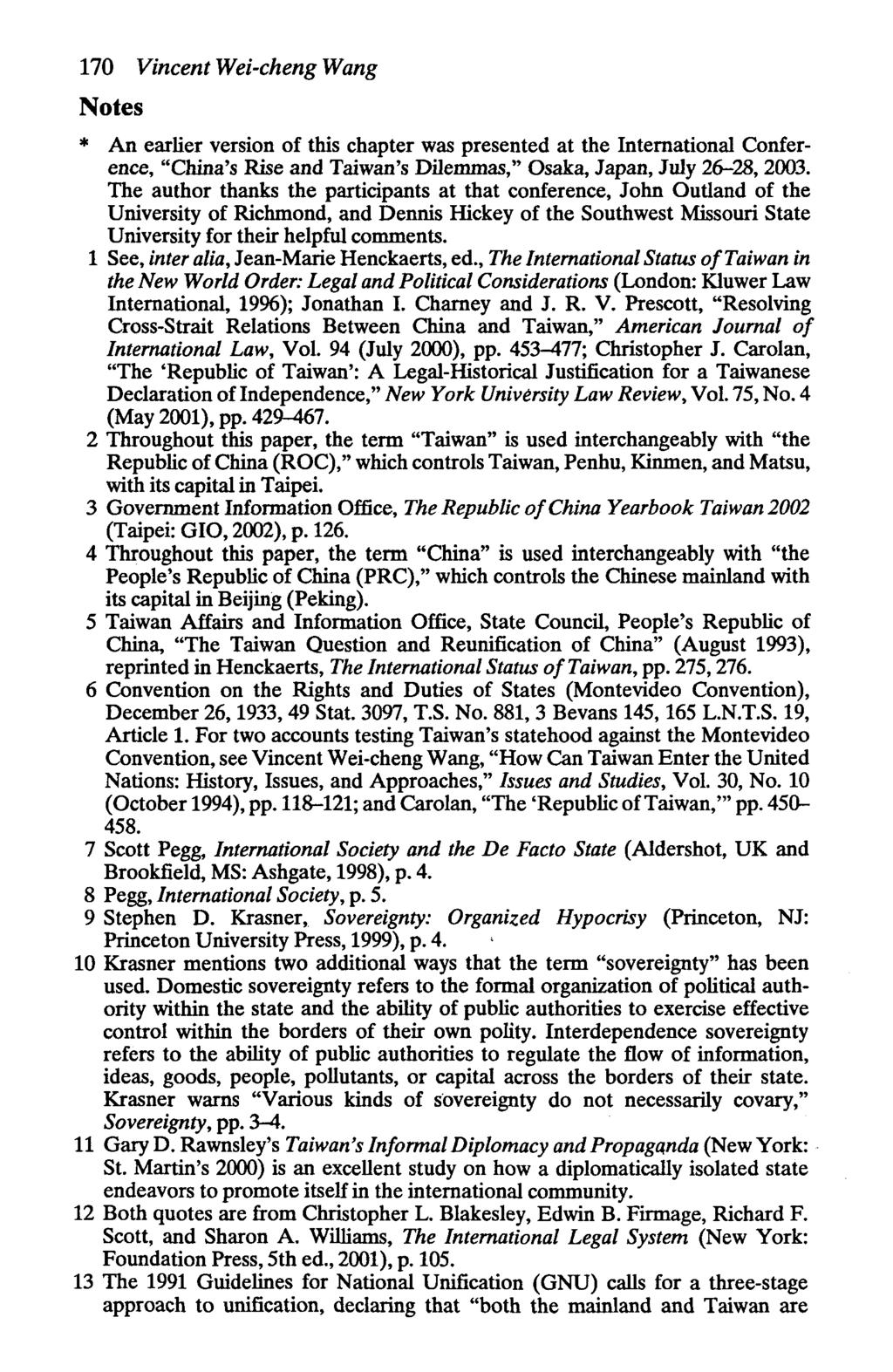 170 Vincent Wei-cheng Wang Notes * An earlier version of this chapter was presented at the International Conference, "China's Rise and Taiwan's Dilemmas," Osaka, Japan, July 26-28, 2003.
