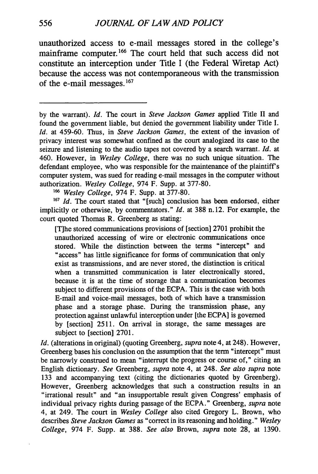 556 JOURNAL OF LAW AND POLICY unauthorized access to e-mail messages stored in the college's mainframe computer.