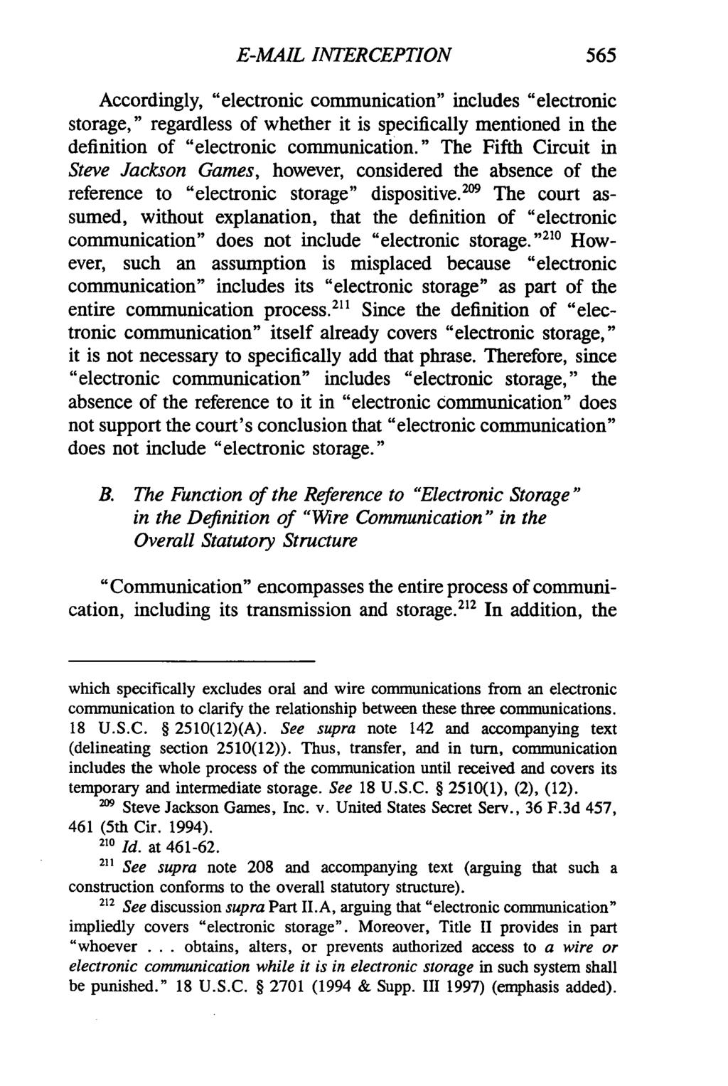E-MAIL INTERCEPTION 565 Accordingly, "electronic communication" includes "electronic storage," regardless of whether it is specifically mentioned in the definition of "electronic communication.