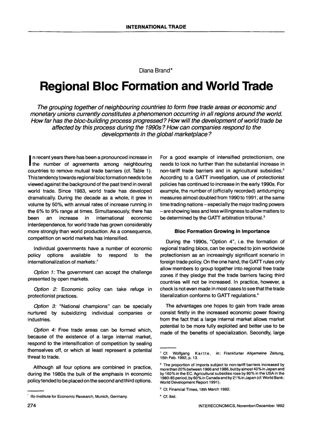 INTERNATIONAL TRADE Diana Brand* Regional Bloc Formation and World Trade The grouping together of neighbouring countries to form free trade areas or economic and monetary unions currently constitutes