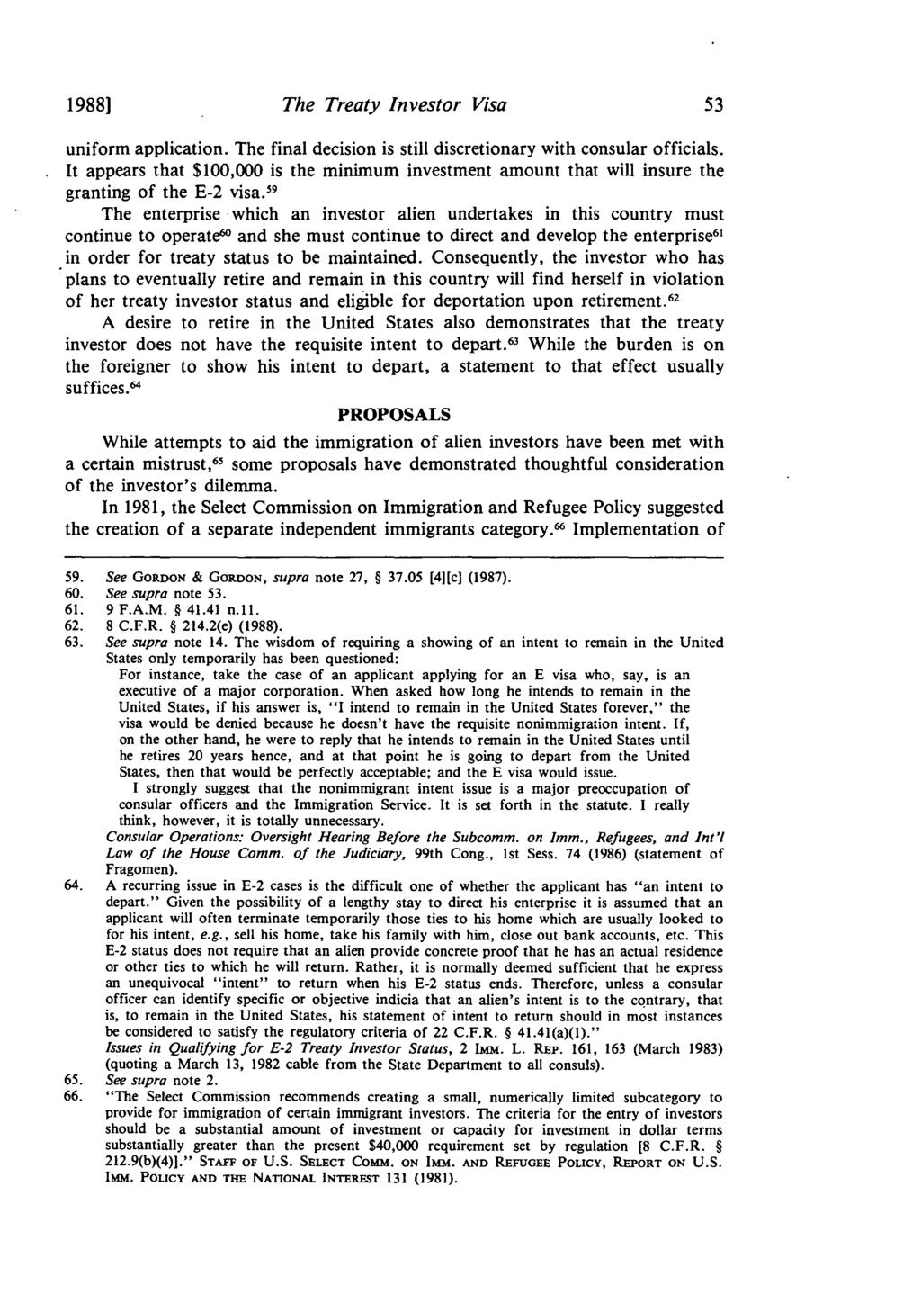 1988] The Treaty Investor Visa uniform application. The final decision is still discretionary with consular officials.