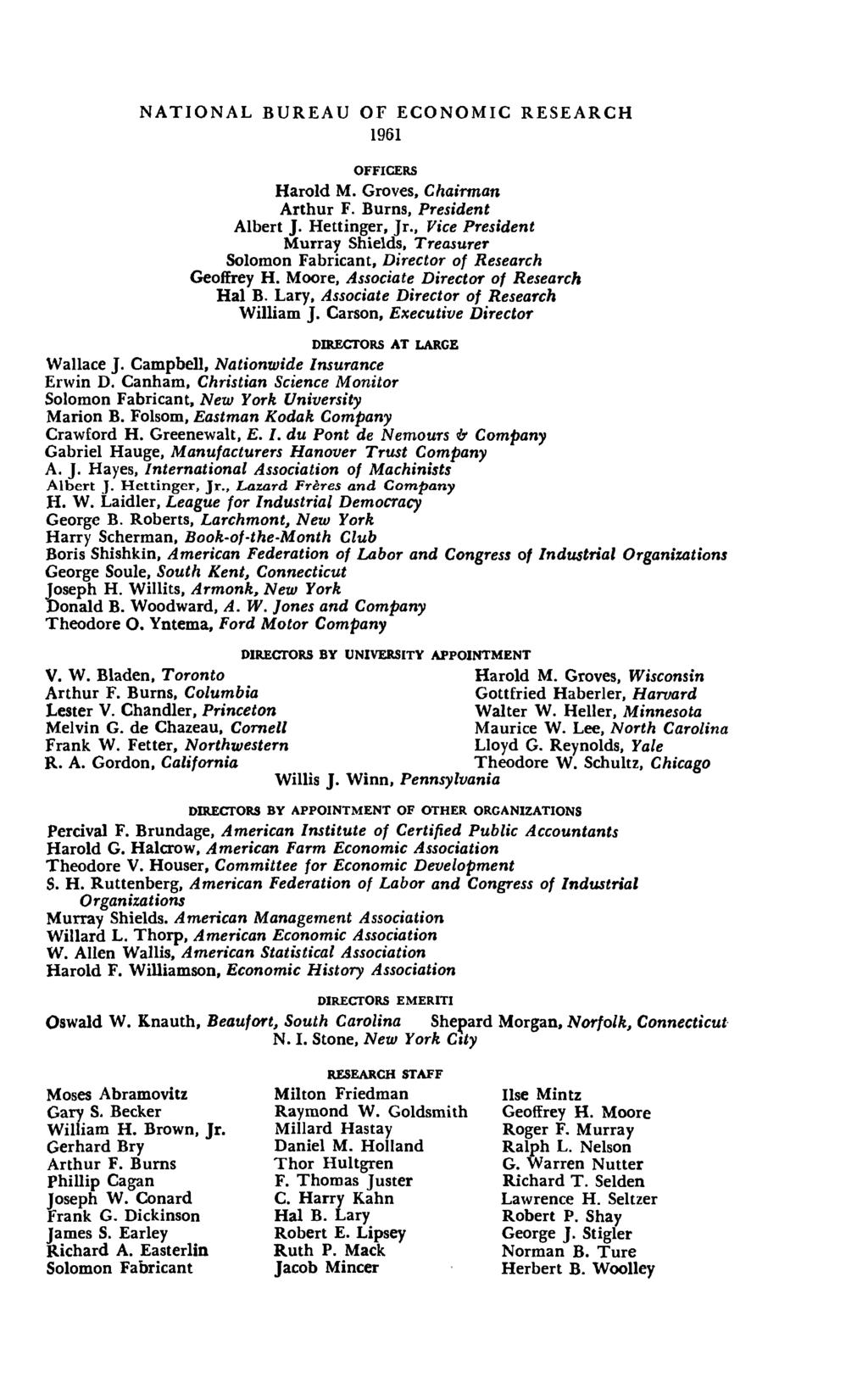NATIONAL BUREAU OF ECONOMIC RESEARCH 1961 OFFICERS Harold M. Groves, Chairman Arthur F. Burns, President Albert J. Hettinger, Jr.