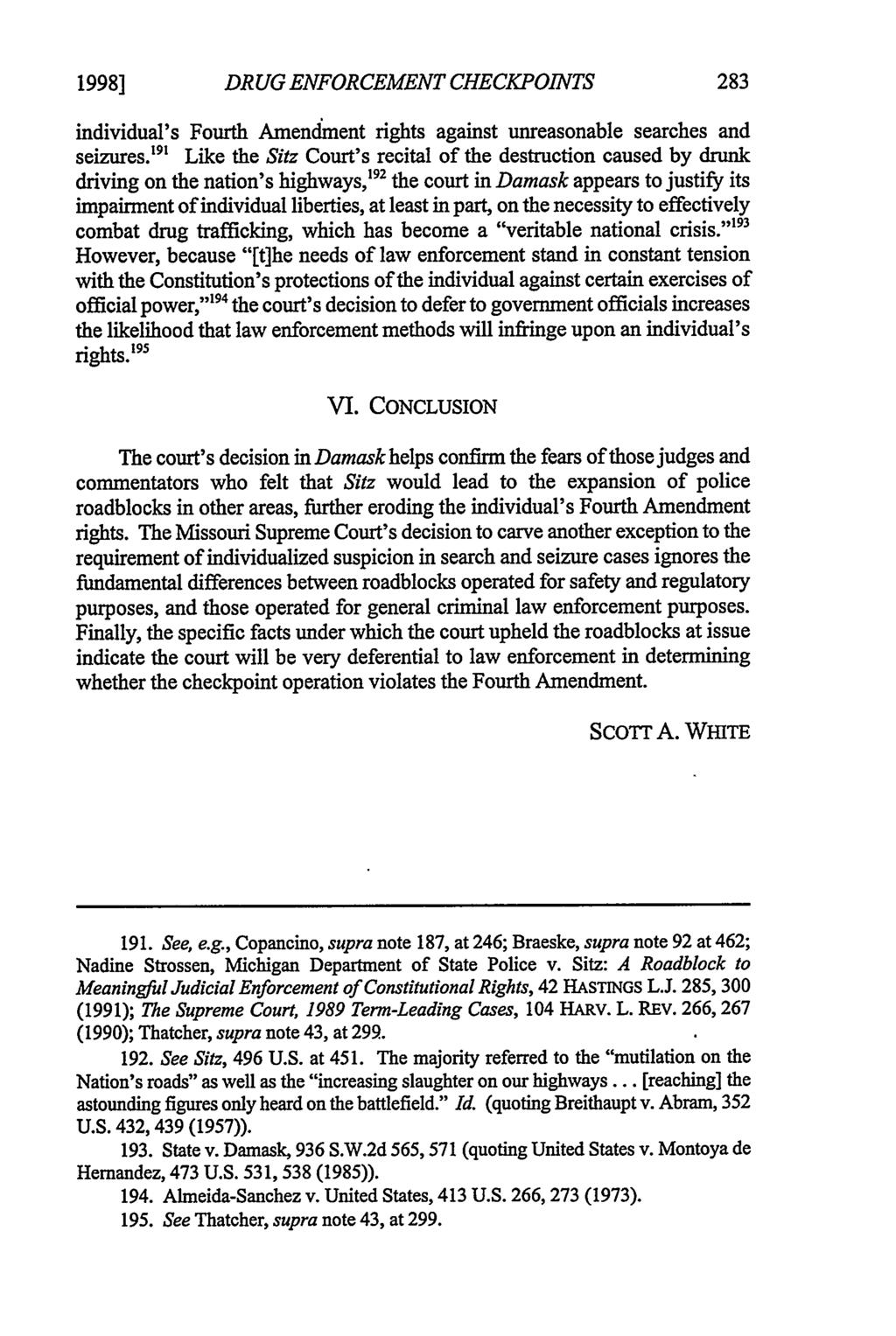 White: White: Constitutionality of Drug Enforcement Checkpoints in Missouri 1998] DRUG ENFORCEMENT CHECKPOINTS individual's Fourth Amendment rights against unreasonable searches and seizures.